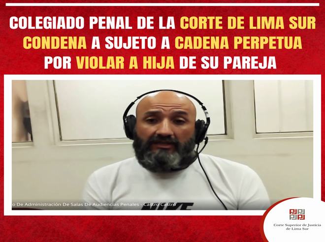 Sujeto fue condenado a cadena perpetua por violar a hija menor de su pareja en Chorrillos