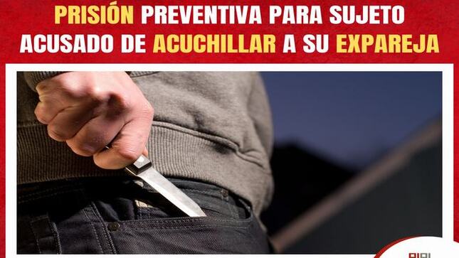 Juzgado de la Corte de Lima Sur dicta prisión preventiva para sujeto acusado de acuchillar a su expareja