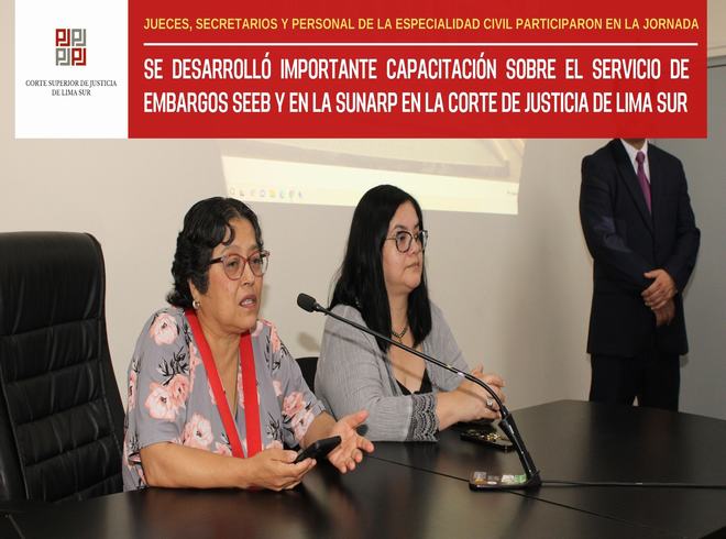 Se desarrolló importante capacitación sobre el Servicio de Embargos en la Corte Superior de Justicia de Lima Sur