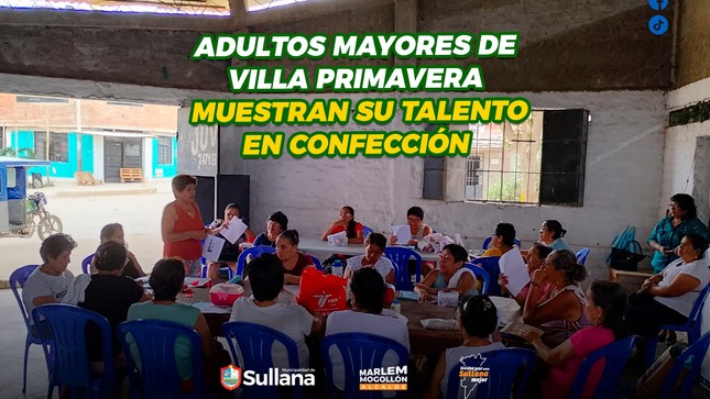 Municipalidad Provincial de Sullana: Adultos mayores de Villa Primavera muestran su talento en confección 