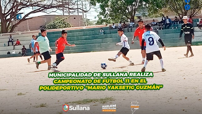 Municipalidad Provincial de Sullana realiza campeonato de futbol 11 en el polideportivo “MARIO YAKSETIG GUZMÁN” 