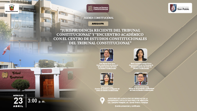 Encuentro académico con el Centro de Estudios Constitucionales del TC se realizará en la Universidad Católica San Pablo de Arequipa