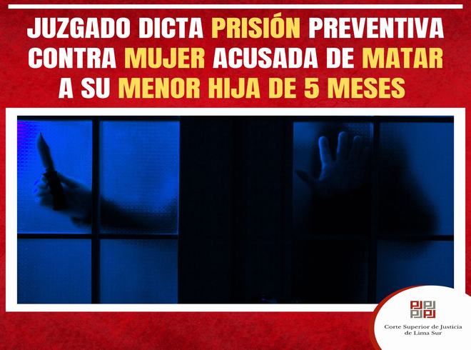 Corte de Lima Sur dicta prisión preventiva contra mujer investigada por muerte de menor de 5 meses en Chorrillos
