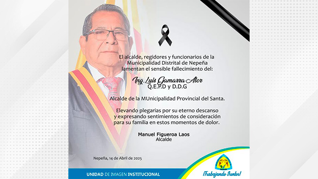 "Quien en vida fue, Ing. Luis Gamarra Alor, alcalde de la MPS"