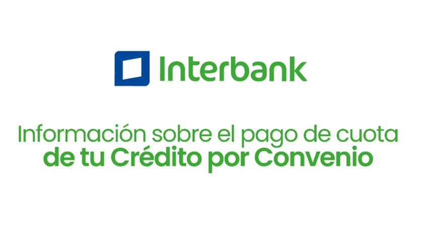 Interbank: Para conocimiento sobre pago de cuota de crédito por convenio