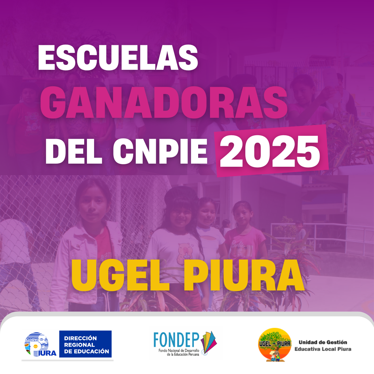UGEL Piura Expresa su reconocimiento a las instituciones educativas ganadoras del CNPIE 2025