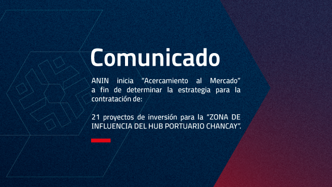 “Acercamiento al Mercado” a fin de determinar la estrategia para la contratación de 21 proyectos de inversión para la “ZONA DE INFLUENCIA DEL HUB PORTUARIO CHANCAY”