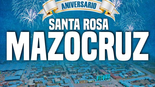 Felíz 82 Aniversario  Distrito Santa Rosa Mazocruz.