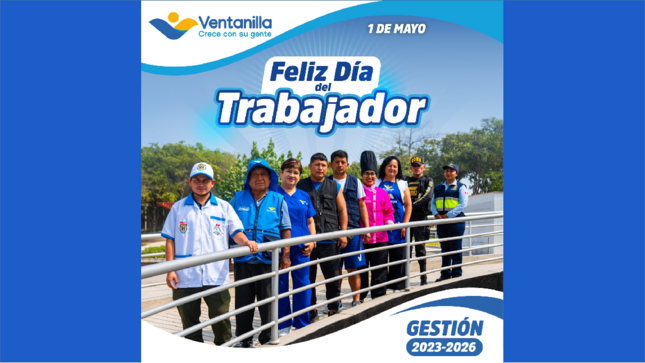 💼👏 Celebramos el esfuerzo, dedicación y emprendimiento de quienes impulsan a sus familias 👨‍👩‍👧‍👦, Ventanilla 🏙️ y el país 🌎. ¡Feliz Día del Trabajo! 🎉🔧