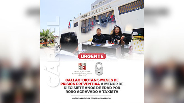 Juzgado del Callao dicta 5 meses de prisión preventiva a menor de 17 años de edad por robo agravado a taxista