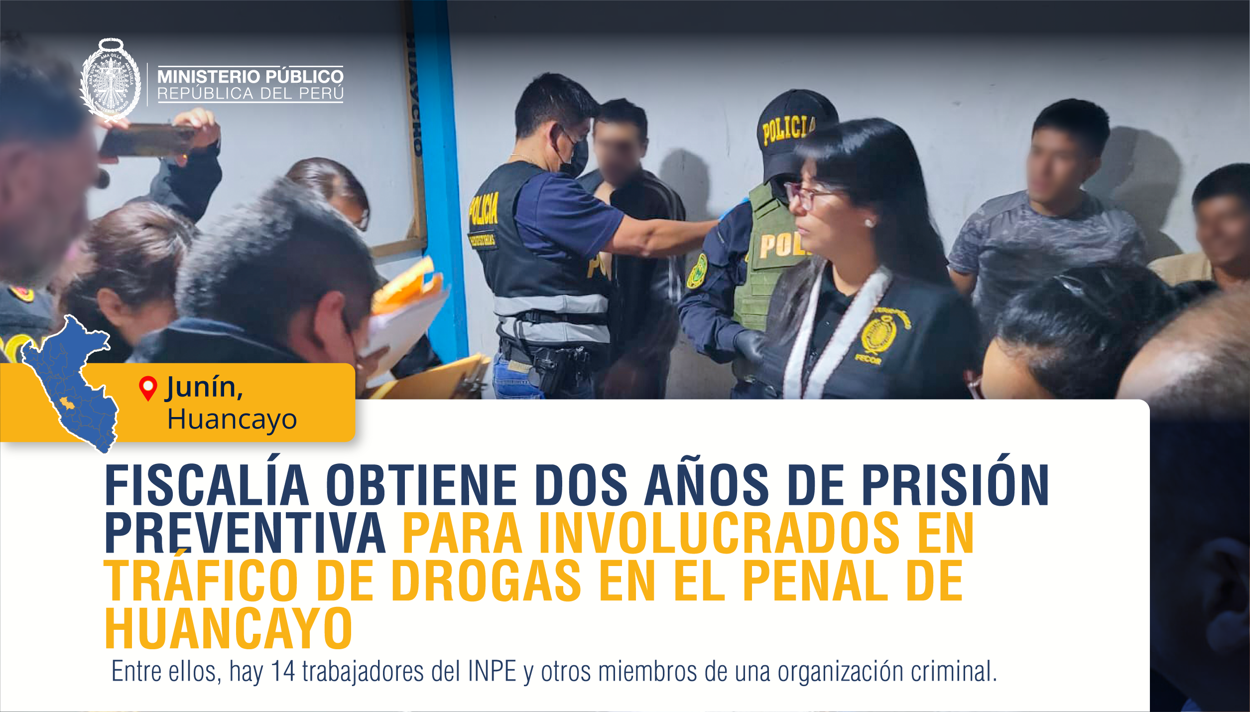 Fiscalía obtiene dos años de prisión preventiva para 21 involucrados en tráfico ilícito de drogas en el penal de Huancayo.