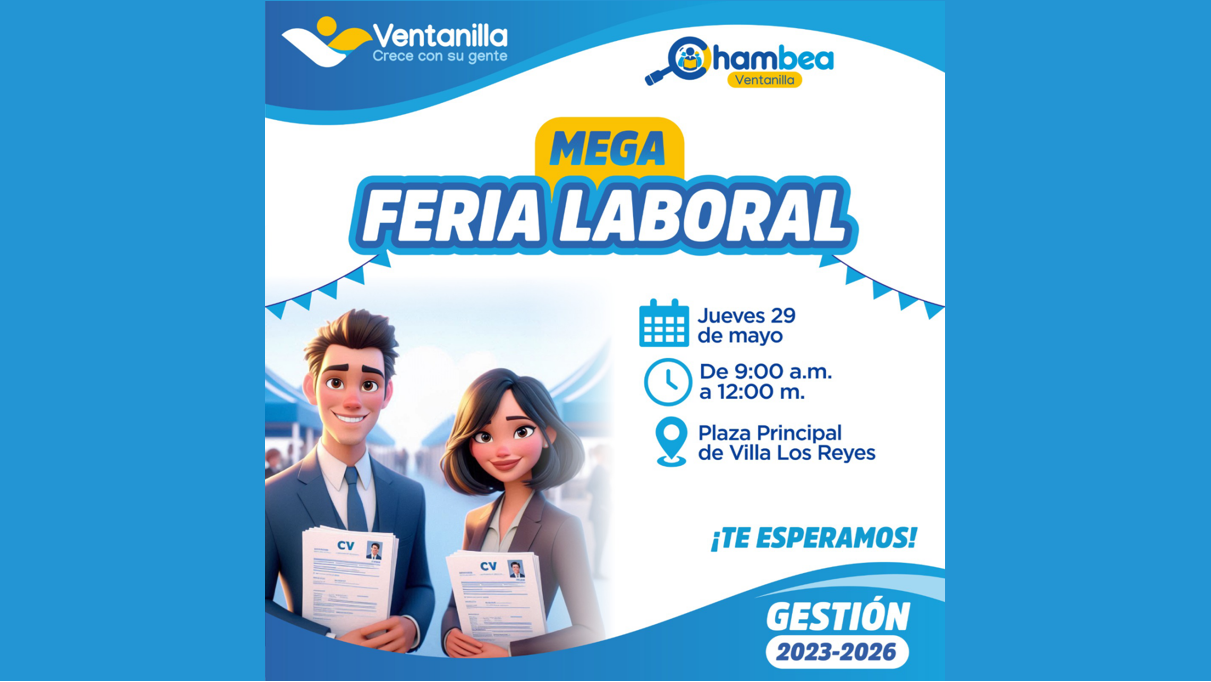 💼 Vecino, consigue empleo formal en la Mega Feria Laboral “Chambea Ventanilla” este 29 de mayo, 9:00 a.m., Plaza Principal Villa Los Reyes. Lleva DNI y CV. ¡Ventanilla crece contigo! 🌟