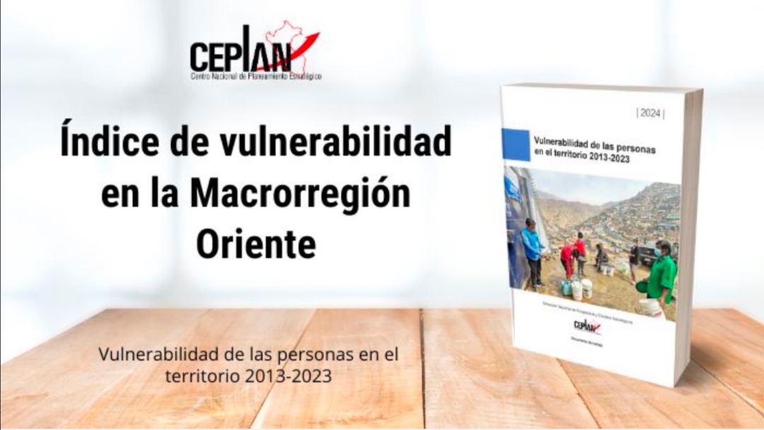 Informe “Vulnerabilidad de las personas en el territorio 2013-2023” - Macrorregión Oriente