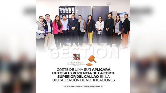 Corte de Lima Sur aplicará exitosa experiencia de la Corte Superior del Callao en la digitalización de notificaciones