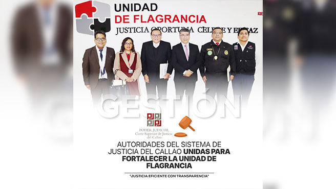 Autoridades del sistema de justicia del Callao unidas para fortalecer la Unidad de Flagrancia Delictiva 