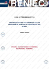 Vista preliminar de documento Guía de Procedimientos GP-046-SGEN/OGD/004 “Organización de documentos en los Archivos de Gestión y Periféricos del RENIEC”, primera versión
