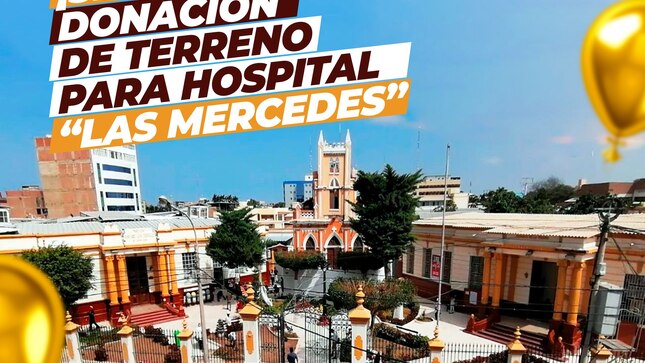 Donación del Terreno del Hospital Las Mercedes