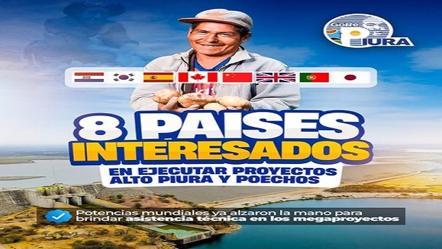 8 PAISES INTERESADOS EN EJECUTAR PROYECTOS ALTO PIURA Y POECHOS 