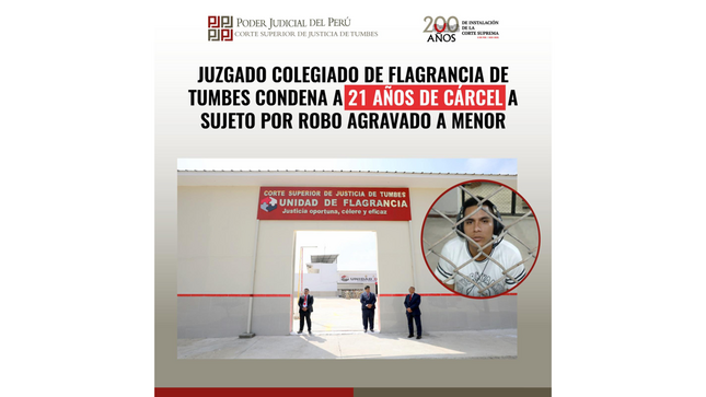 Juzgado Colegiado de la Unidad de Flagrancia de La CSJ de Tumbes Condena A 21 Años de Cárcel a Sujeto por Robo Agravado a Menor
