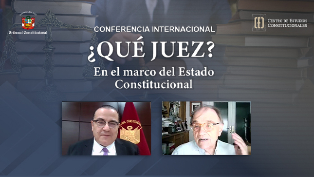 Conferencia internacional ¿Qué juez? “En el marco del estado constitucional” realizó el CEC del TC