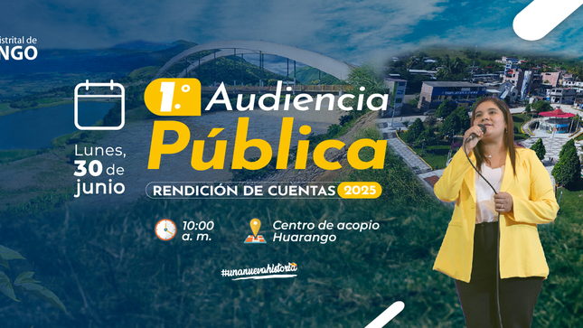 La Municipalidad Distrital de Huarango invita cordialmente a toda la ciudadanía a participar en la: 🗓️ 1ra Audiencia Pública de Rendición de Cuentas - Año Fiscal 2025