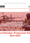 Vista preliminar de documento Reporte de la Producción policial a abril 2025