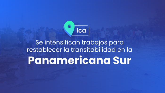 ICA Se intensifica trabajos para restablecer la transitabilidad en la Panamericana Sur